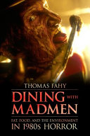 Dining with madmen : fat, food, and the environment in 1980s horror /