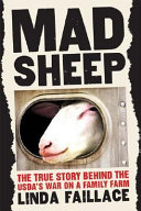 Mad sheep : the true story behind the USDA's war on a family farm /