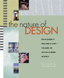 The nature of design : how the principles of design shape our world--from graphics and architecture to interiors and products /