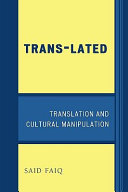 Trans-lated : translation and cultural manipulation /