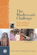 The madrassah challenge : militancy and religious education in Pakistan /