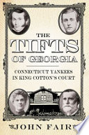 The Tifts of Georgia : Connecticut Yankees in King Cotton's court /