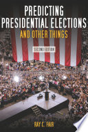 Predicting presidential elections and other things /