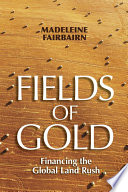 Fields of gold financing the global land rush