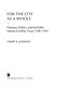 For the city as a whole : planning, politics, and the public interest in Dallas, Texas, 1900-1965 /