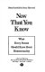 Now that you know : what every parent should know about homosexuality /