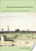 The lonesome plains : death and revival on an American frontier /