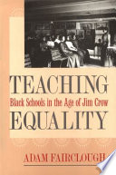 Teaching equality : Black schools in the age of Jim Crow /