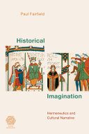 Historical imagination : hermeneutics and cultural narrative /