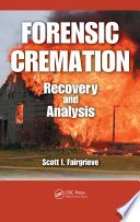 Forensic cremation recovery and analysis /