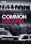 Common ground : the story of Greenham /