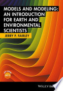 Models and modeling : an introduction for earth and environmental scientists /