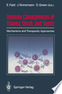 Immune Consequences of Trauma, Shock, and Sepsis : Mechanisms and Therapeutic Approaches /