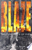 Blaze : the forensics of fire /