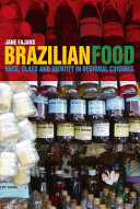 Brazilian food : race, class and identity in regional cuisines /