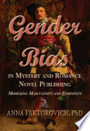Gender bias in mystery and romance novel publishing : mimicking masculinity and femininity /