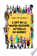 L'art de la bande dessinée actuelle au Québec /