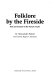 Folklore by the fireside : text and context of the Tuscan veglia /