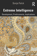 Extreme intelligence : development, predicaments, implications /