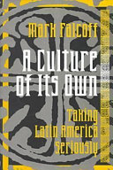 A culture of its own : taking Latin America seriously /