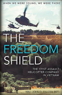 The freedom shield : the 191st Assault Helicopter Company in Vietnam /