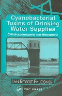 Cyanobacterial toxins of drinking water supplies : cylindrospermopsins and microcystins /