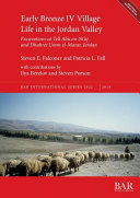 Early Bronze IV village life in the Jordan Valley : excavations at Tell Abu en-Ni'aj and Dhahret Umm el-Marar, Jordan /