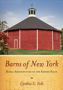 Barns of New York : rural architecture of the Empire State /