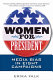 Women for president : media bias in eight campaigns /