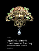 Jugendstil-Schmuck aus Pforzheim = Art Nouveau jewellery from Pforzheim /