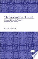 The restoration of Israel : Christian Zionism in religion, literature, and politics /