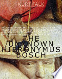 The unknown Hieronymus Bosch /