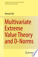 Multivariate Extreme Value Theory and D-Norms /