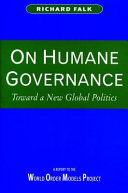 On humane governance : toward a new global politics /