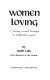 Women loving : a journey toward becoming an independent woman /