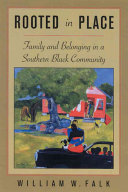 Rooted in place : family and belonging in a southern Black community /