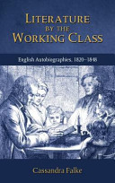 Literature by the working class : English autobiographies, 1820-1848 /
