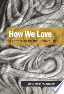 How we love : a formation for the celibate life /