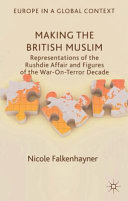 Making the British Muslim : representations of the Rushdie Affair and figures of the war-on-terror decade /
