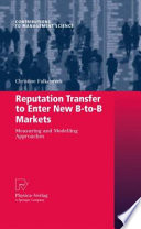 Reputation transfer to enter new B-to-B markets : measuring and modelling approaches /