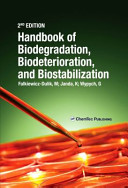Handbook of biodegradation, biodeterioration and biostabilization /