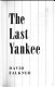 The last Yankee : the turbulent life of Billy Martin /