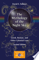 The Mythology of the Night Sky : Greek, Roman, and Other Celestial Lore /