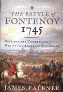 The Battle of Fontenoy, 1745 : Saxe against Cumberland in the war of the Austrian succession /