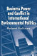 Business power and conflict in international environmental politics /