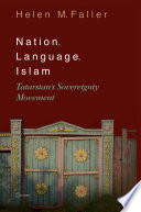 Nation, lanuage, Islam : Tatarstan's sovereignty movement /
