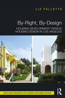 By-right, by-design : housing development versus housing design in Los Angeles /