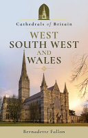 Cathedrals of Britain : : west, south west and Wales /