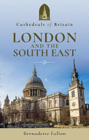 Cathedrals of Britain : London and the South-East /