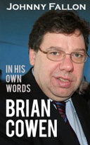 Brian Cowen : in his own words /